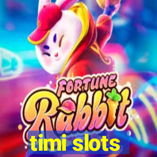 timi slots